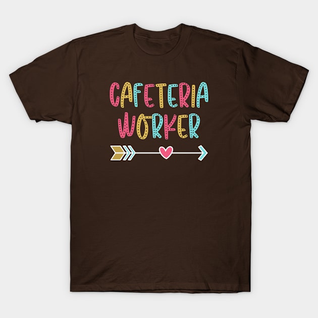 Cafeteria Worker - Fun & Casual Boho Design T-Shirt by best-vibes-only